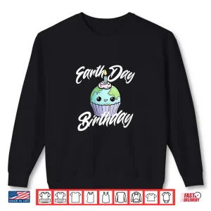 Sweatshirt Womens Environmental Planet Cupcake April 22 Earth Day Birthday Shirt