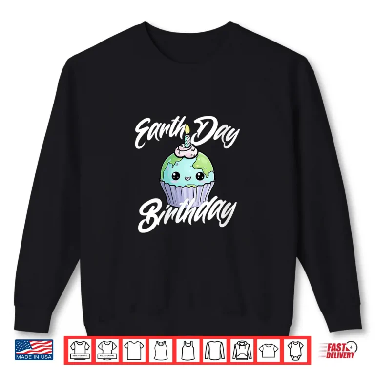 Sweatshirt Womens Environmental Planet Cupcake April 22 Earth Day Birthday Shirt