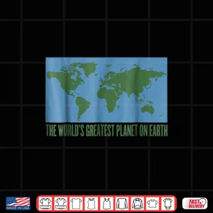 Design Worlds Greatest Planet on Earth Day T Shirt World Peace Tee