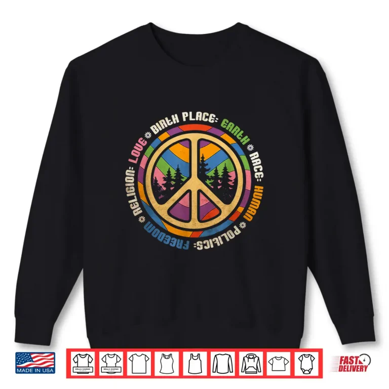 Sweatshirt Birth Place Earth Race Human Politics Freedom Religion Love Shirt