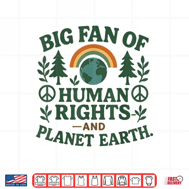 Design Big Fan of Human Rights Earth Day Planet Environmental Retro Shirt