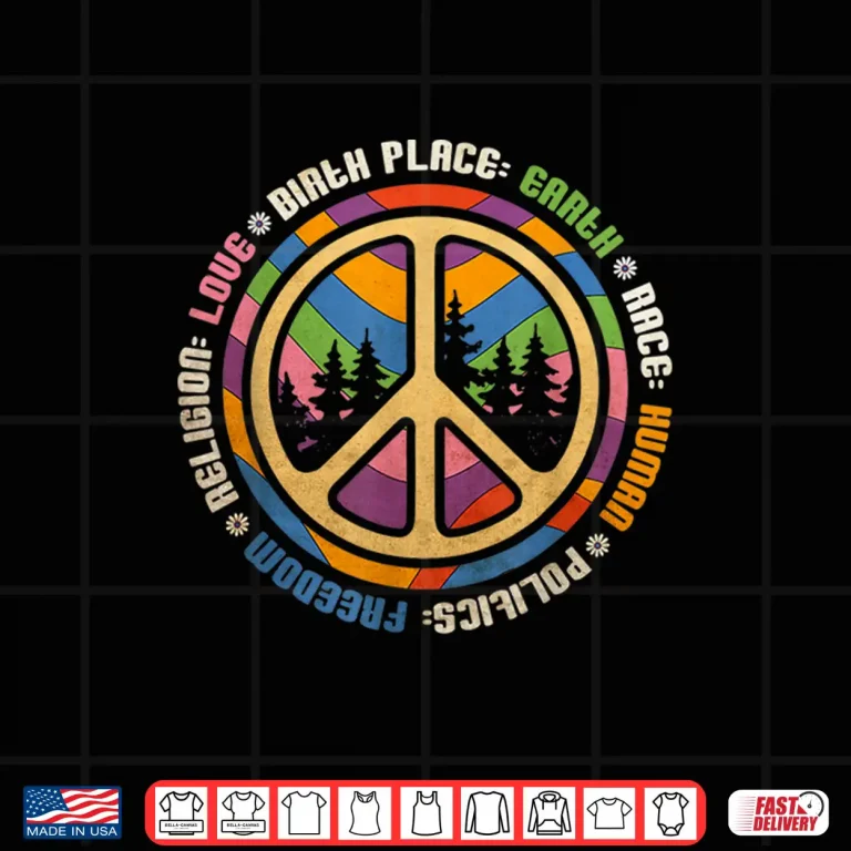 Design Birth Place Earth Race Human Politics Freedom Religion Love Shirt