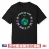 Earth Day Advocate Plant Tree Environmentalist Mother Nature Shirt