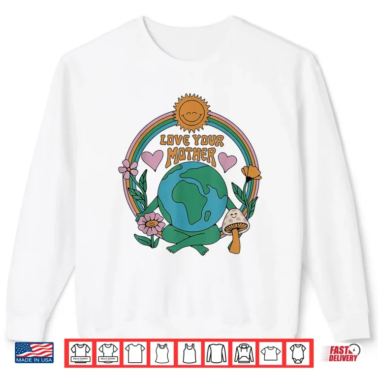 Sweatshirt Environmentally Friendly Earth Day Shirt
