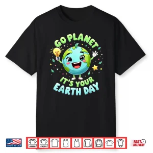 Go Planet Its Your Earth Day 2025 Teacher Kids Boys Girls Shirt