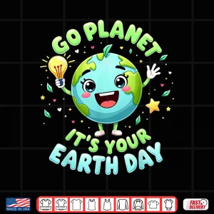 Design Go Planet Its Your Earth Day 2025 Teacher Kids Boys Girls Shirt