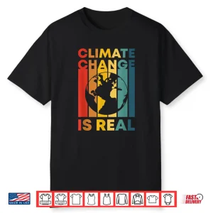 Retro Climate Change Is Real Earth Day Nature Conservancy Shirt