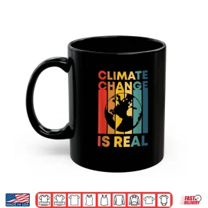 Mug Retro Climate Change Is Real Earth Day Nature Conservancy Shirt