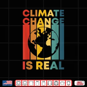 Design Retro Climate Change Is Real Earth Day Nature Conservancy Shirt