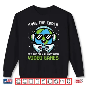 Sweatshirt Save Earth Conservation Video Gamer Funny Earth Day Kids Shirt