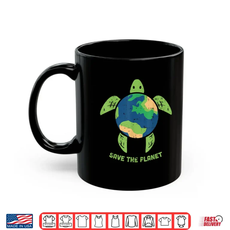 Mug Save The Planet Earth Day Environment Turtle Recycle Ocean Shirt