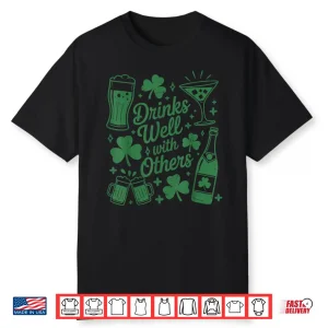 Drink Well With Others St Patrick’S Day Irish Drinking Shirt