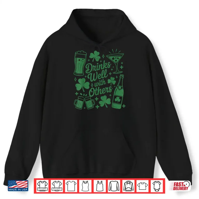 Hoodie Drink Well with Others St Patricks Day Irish Drinking Shirt