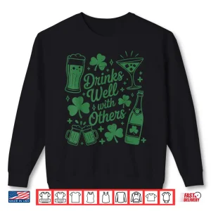 Sweatshirt Drink Well with Others St Patricks Day Irish Drinking Shirt