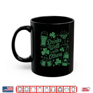 Mug Drink Well with Others St Patricks Day Irish Drinking Shirt