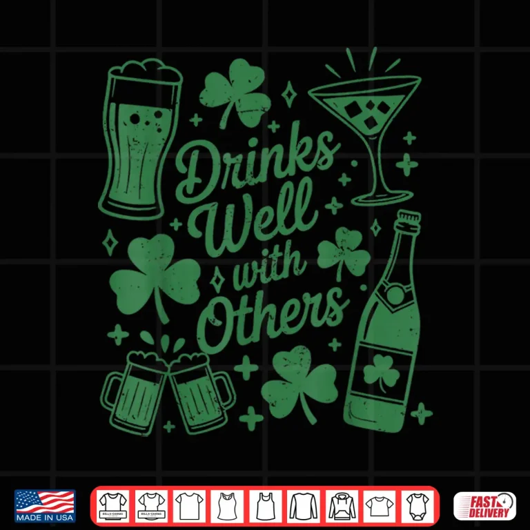 Design Drink Well with Others St Patricks Day Irish Drinking Shirt