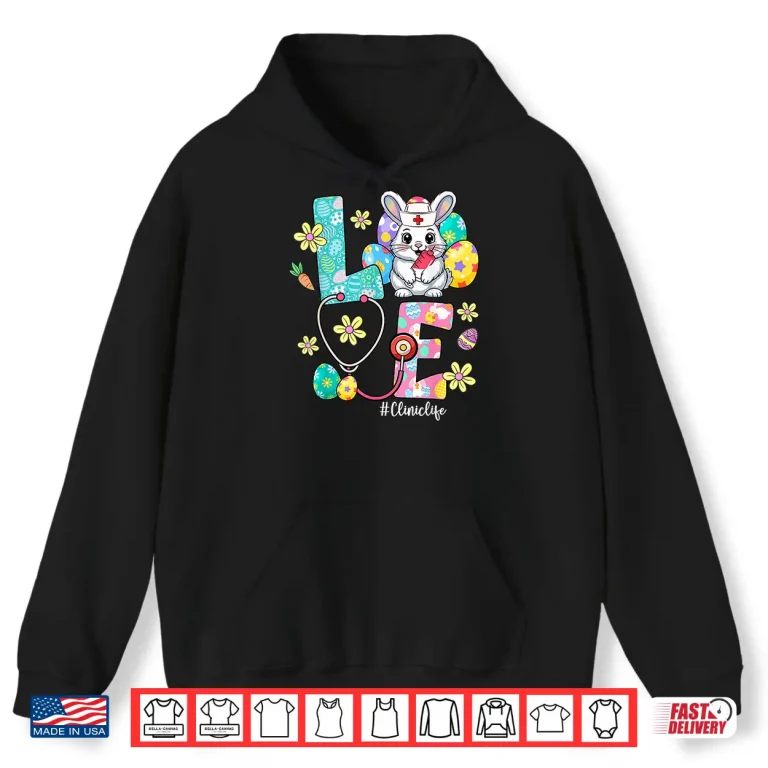 Hoodie Love Clinic Life Bunny Stethoscope Easter Shirt
