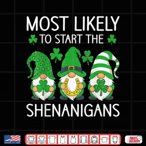 Design St Patricks Day Gnomes Most Likely to Start The Shenanigans Shirt