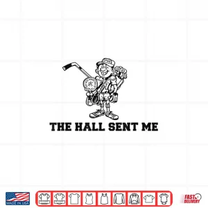 Design The Hall Sent Me Sports Guy Shirt