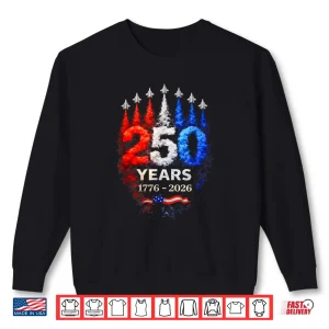 Sweatshirt 250 Anniversary USA Shirt Patriotic July 4th American Flag Shirt