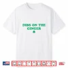 Dibs On The Ginger Funny Redhead St Patricks Day Irish Shirt
