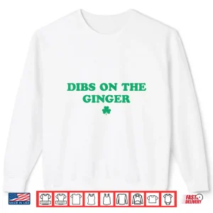 Sweatshirt Dibs On The Ginger Funny Redhead St Patricks Day Irish Shirt