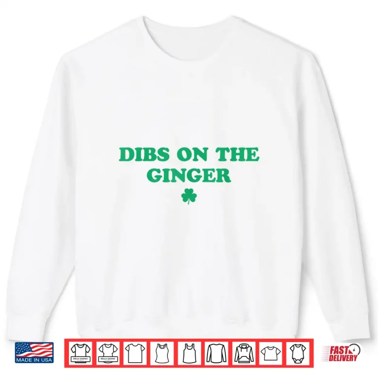 Sweatshirt Dibs On The Ginger Funny Redhead St Patricks Day Irish Shirt