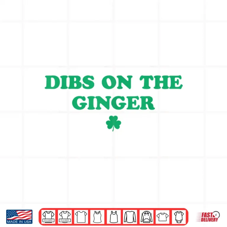 Design Dibs On The Ginger Funny Redhead St Patricks Day Irish Shirt