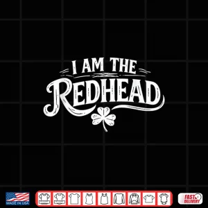 Design Funny St Patricks Day Shamrock Im The Redhead Irish Girl Shirt