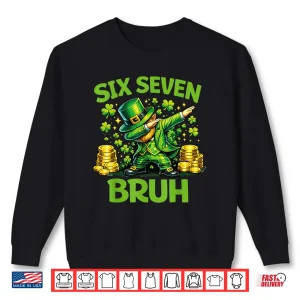 Sweatshirt Six Seven 67 Bruh 6 7 Meme Funny St Patricks Day Boys Kids Shirt