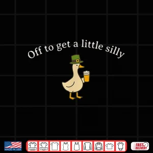 Design Off to Get a Little Silly Funny Goose Pun St Patricks Day Shirt