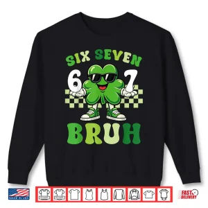 Sweatshirt St Patricks Day Six Seven Bruh Meme 6 7 Shamrock Boys Kids Shirt