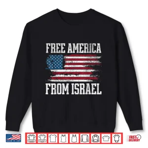 Sweatshirt Free America from Israel Shirt