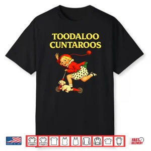 Toodaloo Cuntaroos Funny Retro Sarcastic Goodbye Humor Shirt