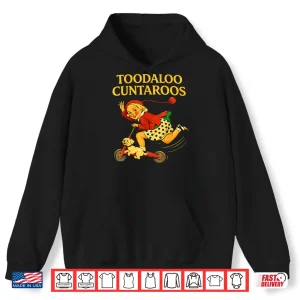 Hoodie Toodaloo Cuntaroos Funny Sarcastic Retro Humor for Girl Wome Shirt