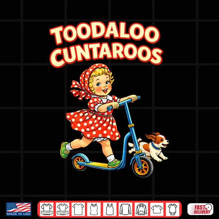 Design Toodaloo Cuntaroos Funny Retro Goodbye Humor Shirt