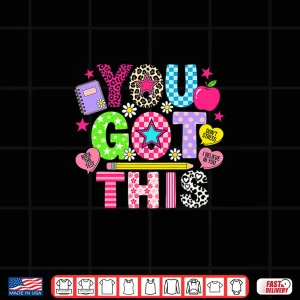 Design You Got This Teacher Motivation Back to School Shirt