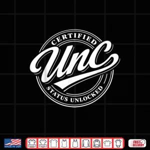 Design Certified UNC Status Unlocked Shirt