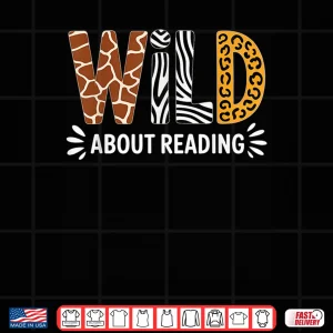 Design Wild About Reading Book Animal Childrens Book Teacher Shirt