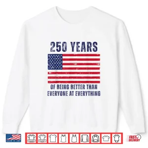 Sweatshirt At Everything 250th Shirt