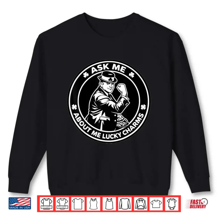 Sweatshirt Ask Me About Me Charms Shirt