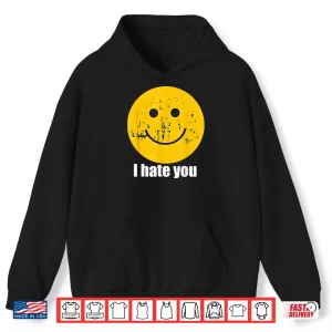 Hoodie I Hate You Retro Vintage Yellow Happy Smile Face I Hate You Shirt