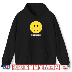 Hoodie I Hate You Yellow Happy Smile Face Emoticon Funny Shirt
