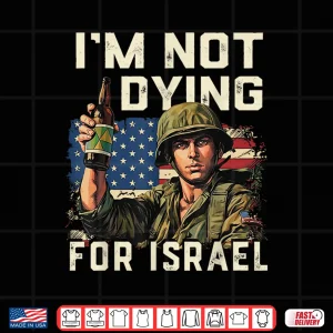 Design Im Not Dying for Israel Political USA Flag No Wars No Kings Shirt