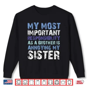 Sweatshirt Funny Brother Annoying Sister Family Humor Shirt