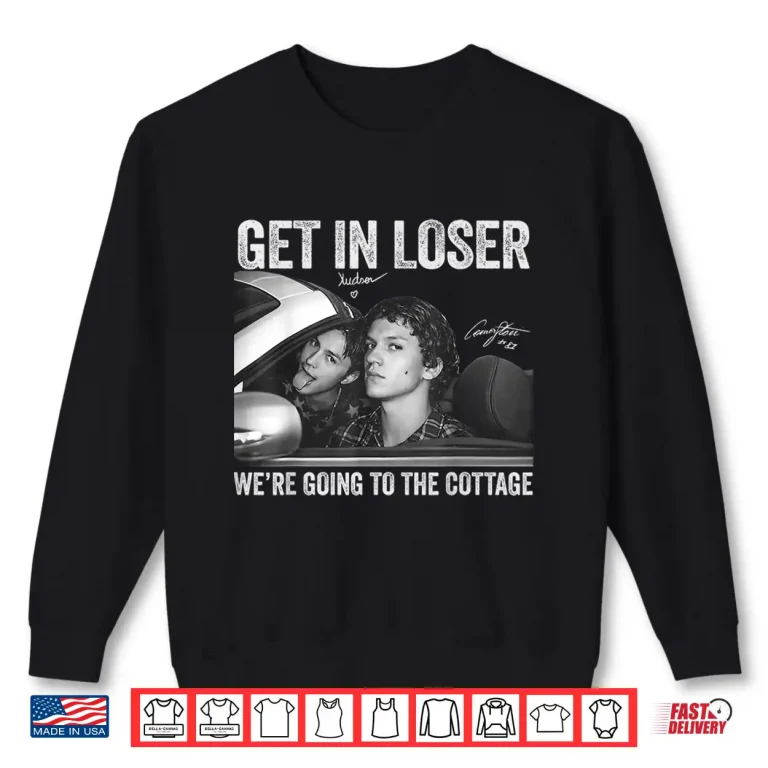 Sweatshirt Get in Loser Were Going to The Cottage Vintage Signature Shirt