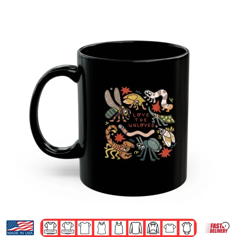 Mug Love The Unloved Insects Worm Scorpion Quote Shirt