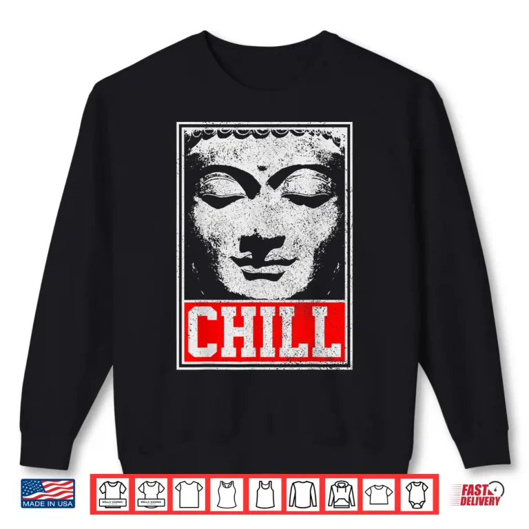 Sweatshirt Buddha Chill Yoga Buddhist Zen Buddhism Meditation Funny Shirt