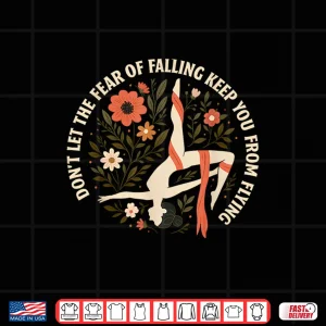 Design Aerialist Aerial Yoga Quote Circus Artist Silk Acrobatics Shirt