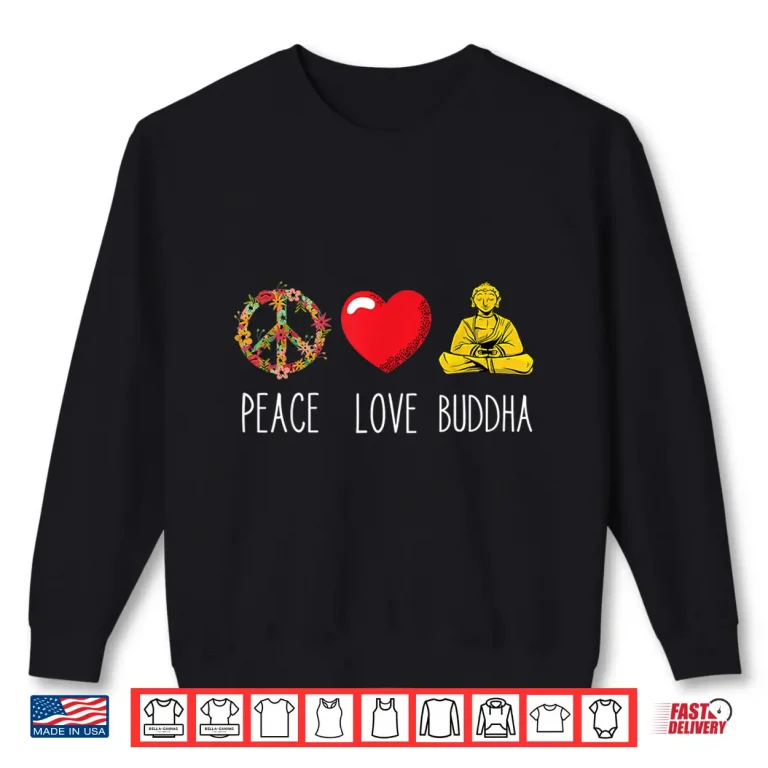 Sweatshirt Buddha Peace Love Buddhist Zen Yoga Meditation Dao Mantra Shirt